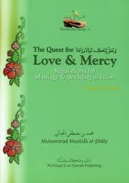 The Quest for Love & Mercy: Regulations for Wedding & Marriage in Islam