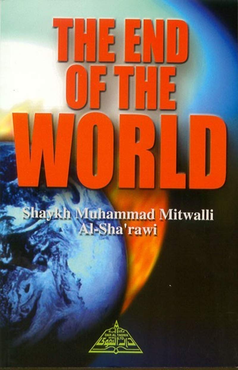The End of The World By Shaykh Muhammad Mitwalli Al-Sha'rawi