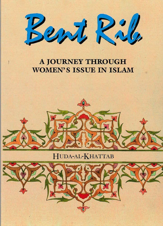 Bent Rib - A Journey Through Women's Issues in Islam