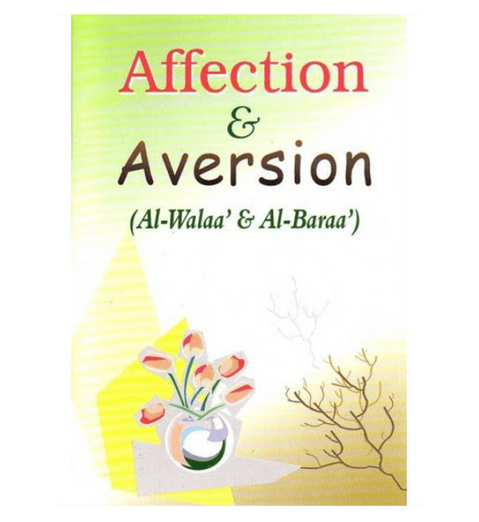 Affection & Aversion (Al-Walaa' & Wal-Baraa')