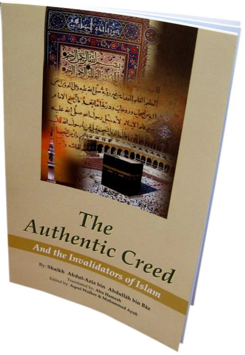 The Authentic Creed And The Invalidators of Islam