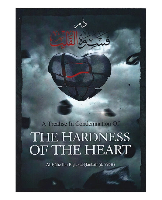 A Treatise in Condemnation of The Hardness of the Heart