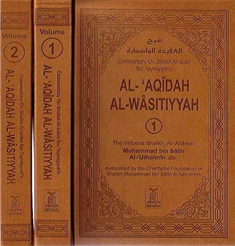Commentary on Shaikh al-Islam Ibn Taymiyyah's Al-Aqidah Al-Wasitiyyah (2 Vols)  Deluxe Edition