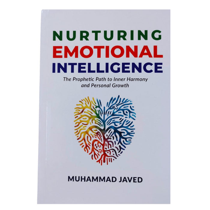 Nurturing Emotional Intelligence - The Prophetic Path to Inner Harmony and Personal Growth