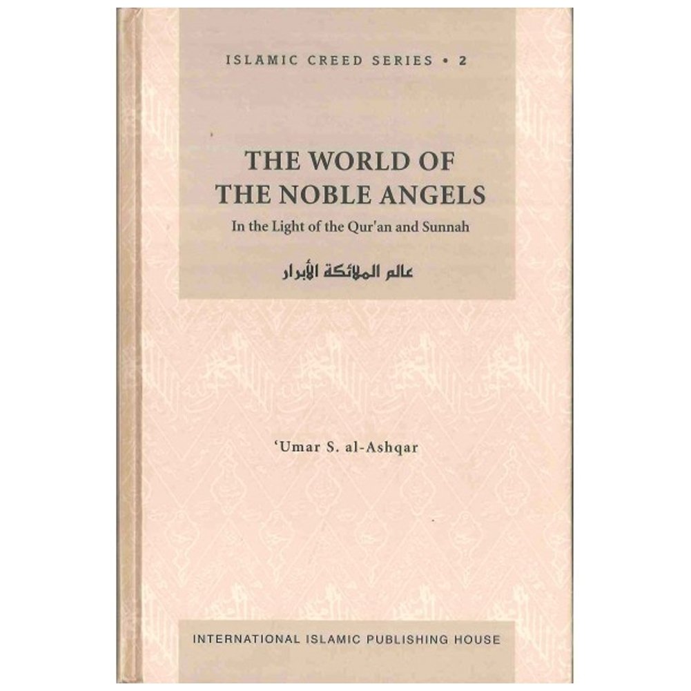 Islamic Creed Series(Vol.2): The World of The Noble Angels