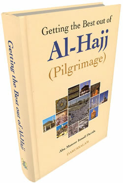 Getting the Best out of Al-Hajj (Pilgrimage)