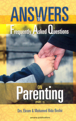 Answers to Frequently Asked Questions on Parenting Part 1