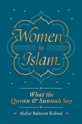 Women in Islam What the Qur'an and Sunnah Say