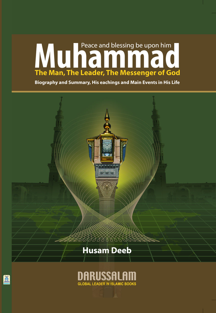 Muhammad PBUH The Man, The Leader, The Messenger of God