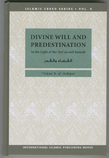 Divine Will and Predestination: Islamic Creed Series(Vol.8)