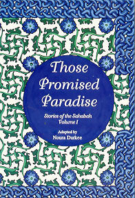 Stories of Sahabah Vol 1: Those Promised Paradise