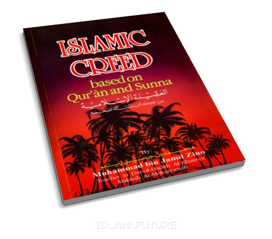 Islamic Creed Based On Qur'an and Sunna