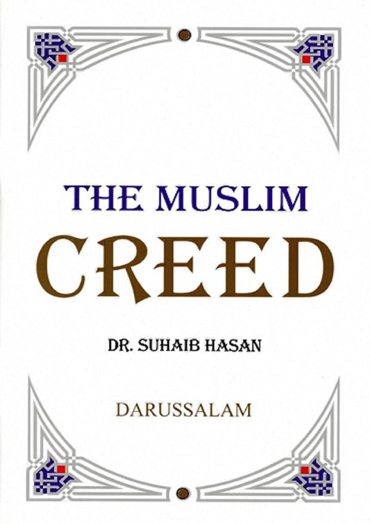 The Muslim Creed By Dr Suhaib Hasan