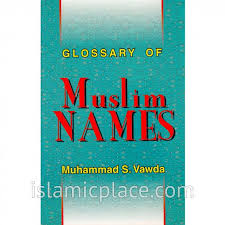Glossary of Muslim Names
