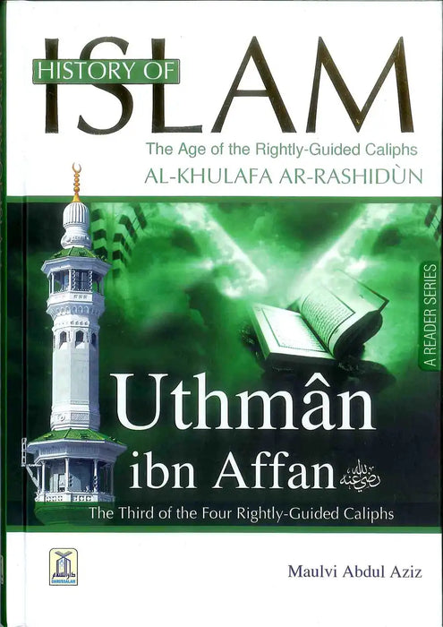 History of Islam: Uthman Ibn Affan (R.A.)