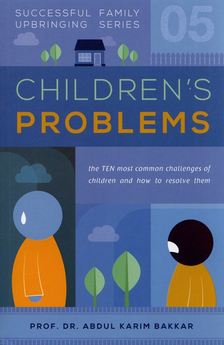 Children's Problems: Successful Family Upbringing Series Book 5