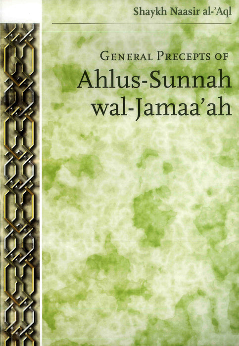 General Precepts of Ahlus-Sunnah wal-Jamaa'ah