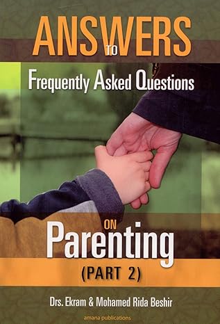 Answers to Frequently Asked Questions on Parenting Part 2