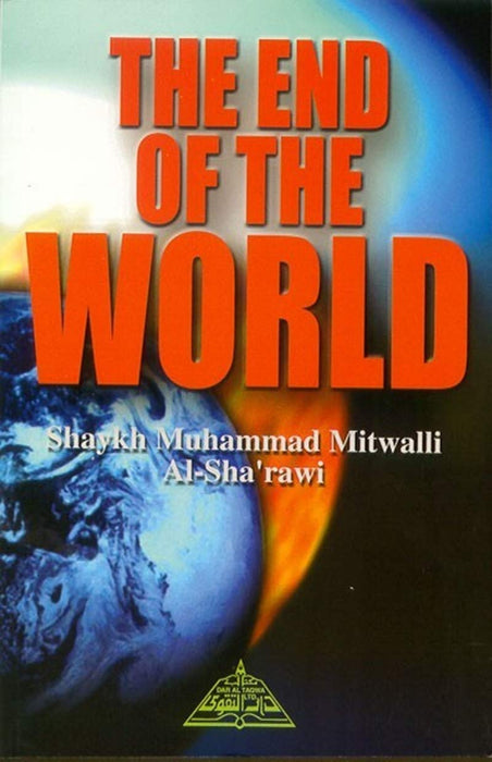 The End of The World By Shaykh Muhammad Mitwalli Al-Sha'rawi