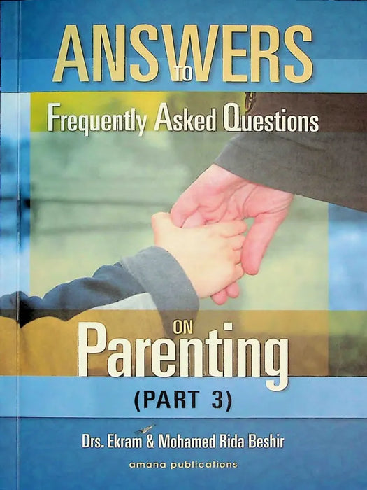 Answers to Frequently Asked Questions on Parenting Part 3
