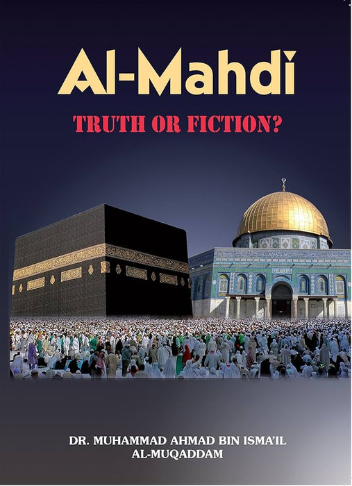 Al-Mahdi Truth Or Fiction?