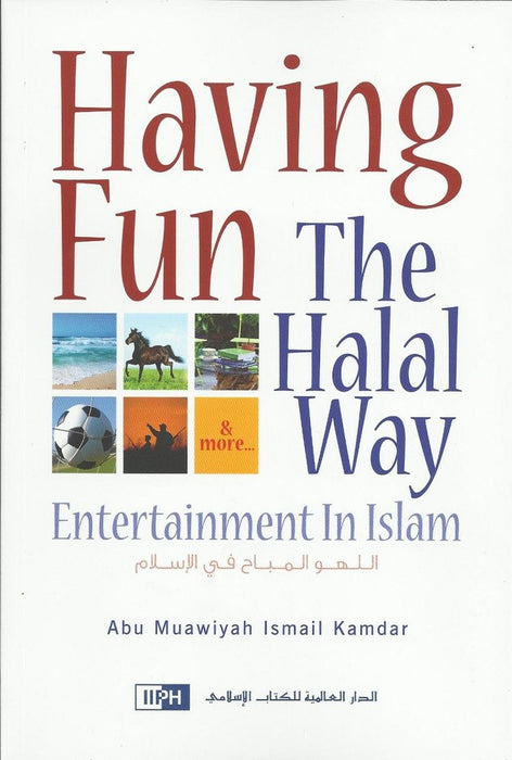 Having Fun The Halal Way : Entertainment In Islam