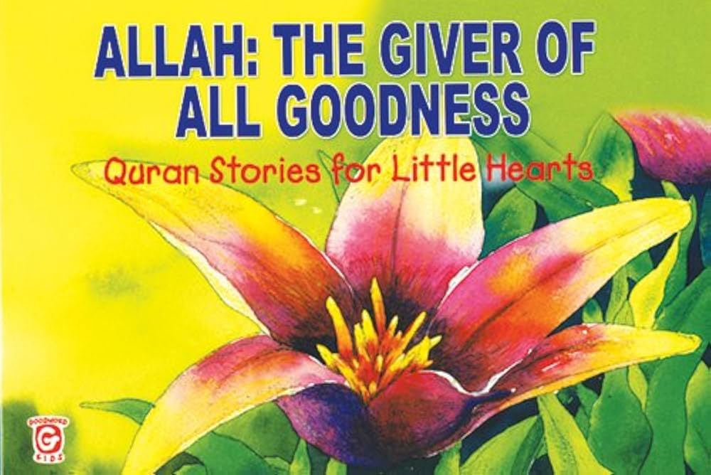 Allah: The Giver of All Goodness