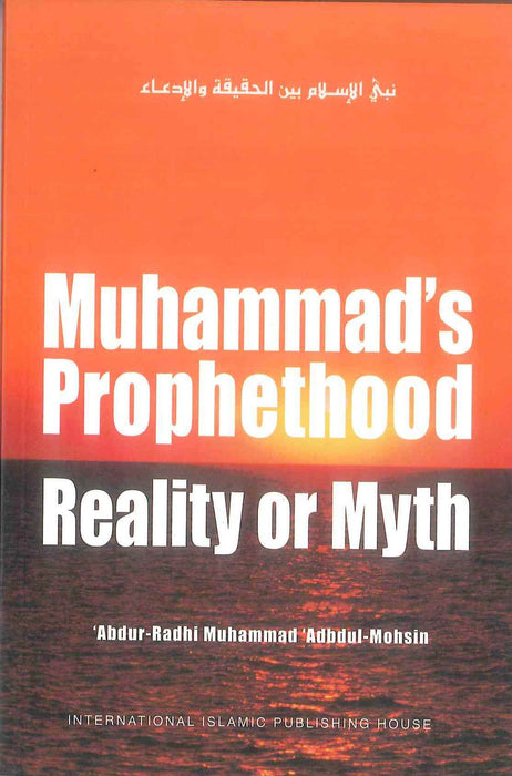 Muhammad's Prophethood: Reality or Myth