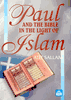 Paul and The Bible In The Light of Islam