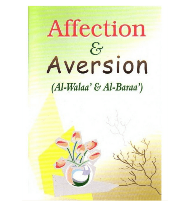 Affection & Aversion (Al-Walaa' & Wal-Baraa')