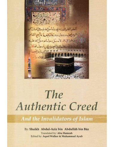 The Authentic Creed And The Invalidators of Islam