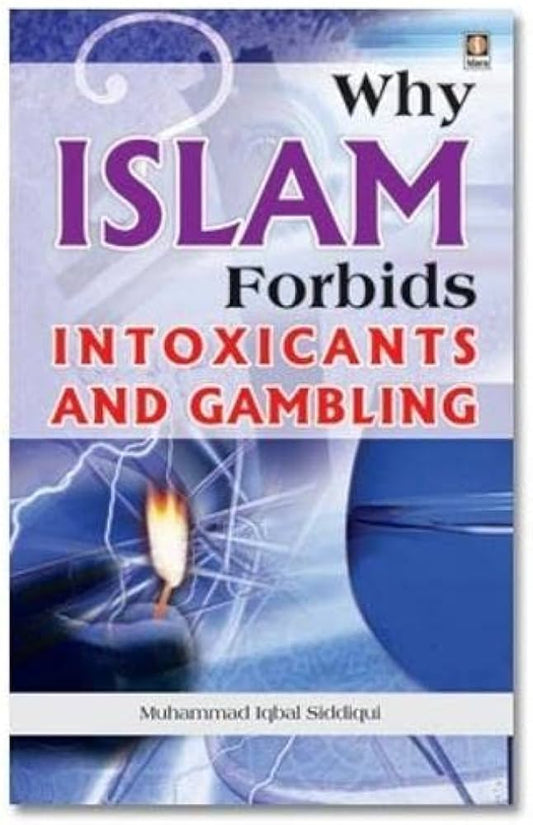 Why Islam Forbids Intoxicants and Gambling