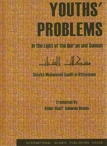 Youths' Problems: In The Light of The Qur'an and Sunnah