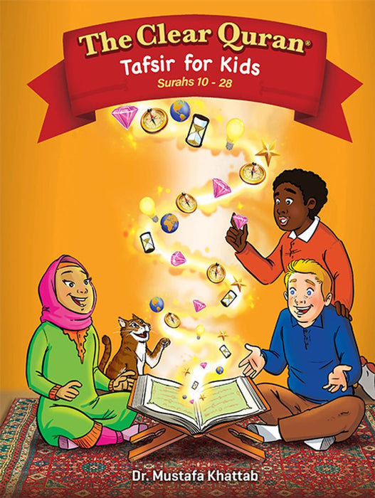 The Clear Quran® Tafsir For Kids – Surahs 10-28 (Hardcover)