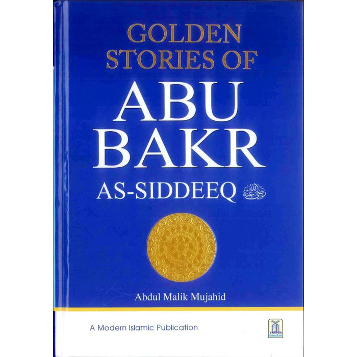 Golden Stories Of Abu Bakr As-Siddeeq رضی الله عنهُ