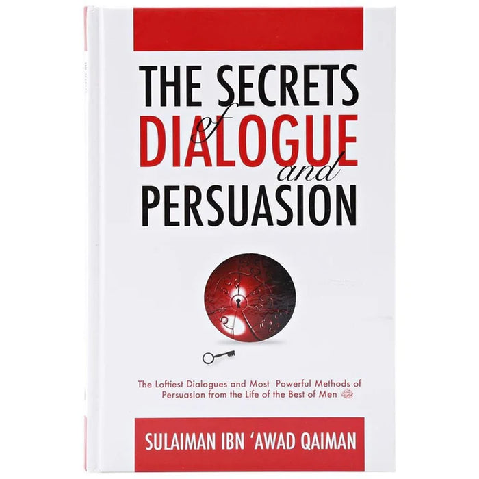 The Secrets of Dialogue and Persuasion (Sulaiman Ibn Awad Qaiman)