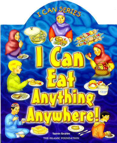 I Can Series: I Can Eat Anything Anywhere