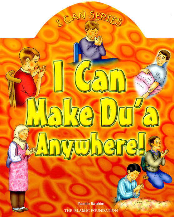 I Can Series: I Can Make Du'a Anywhere
