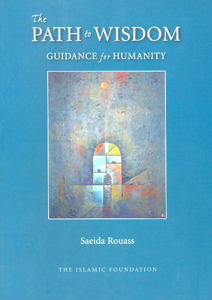 The Path to Wisdom: Guidance for Humanity