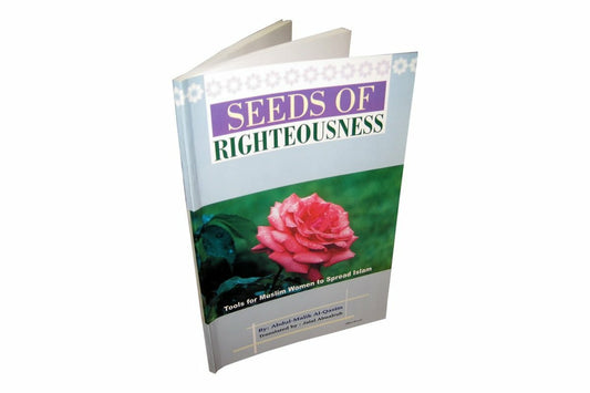 Seeds of Righteousness: Tools for Muslim Women to Spread Islam