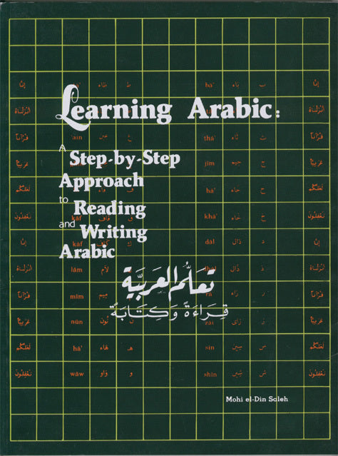 Learning Arabic: A Step-By-Step Approach to Reading and Writing Arabic