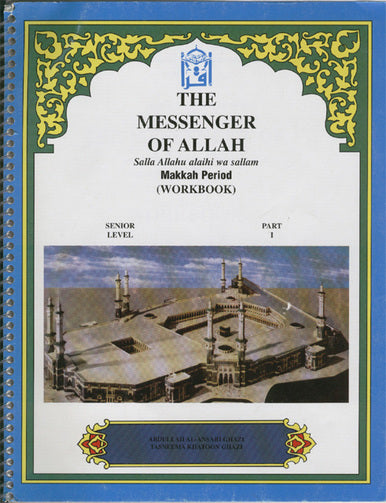 Messenger of Allah I: Life In Makkah (Workbook) Senior Level