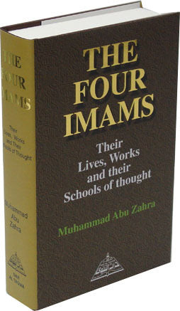 The Four Imams: Their Lives, Works and Schools of Thought
