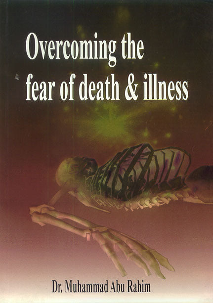 Overcoming the fear of death & illness