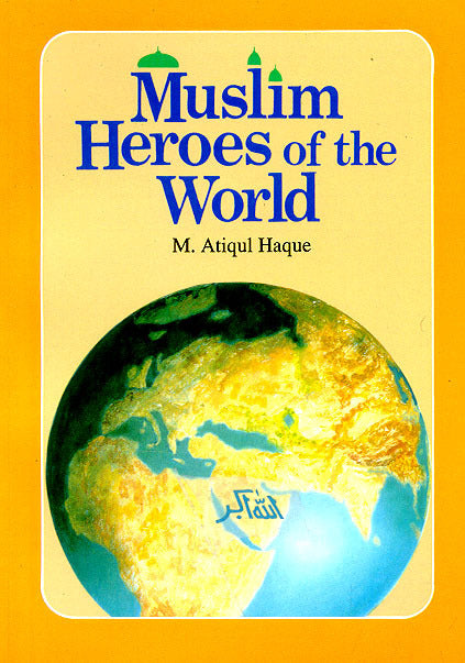 Muslim Heroes of the World
