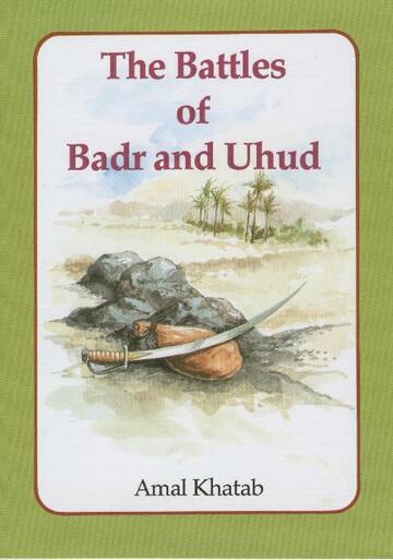 The Battles of Badr and Uhud