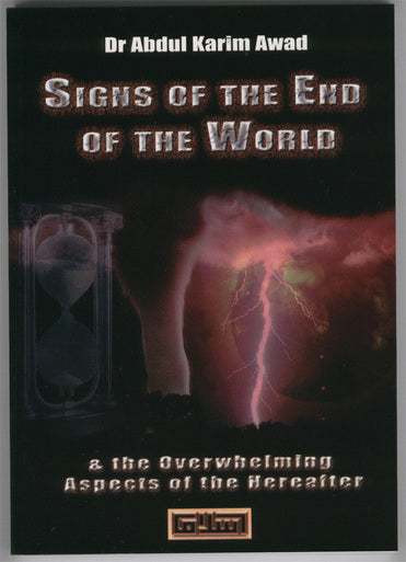 Signs of the End of the World and the Overwhelming Aspects of the Hereafter