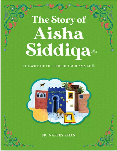 The Story of Aisha Siddiqa