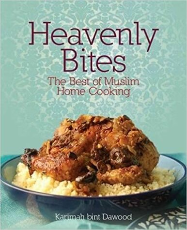 Heavenly Bites: The Best of Muslim Home Cooking