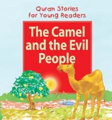 Quran Stories for Young Readers: The Camel and the Evil People (PB)